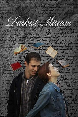 海角破解版《至暗米里亚姆 Darkest Miriam》免费在线观看