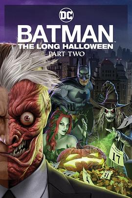 海角破解版《蝙蝠侠：漫长的万圣节(下) Batman: The Long Halloween, Part 2》免费在线观看