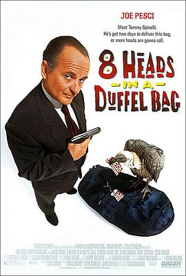 海角社区app《一个布袋八个头 8 Heads in a Duffel Bag》免费在线观看